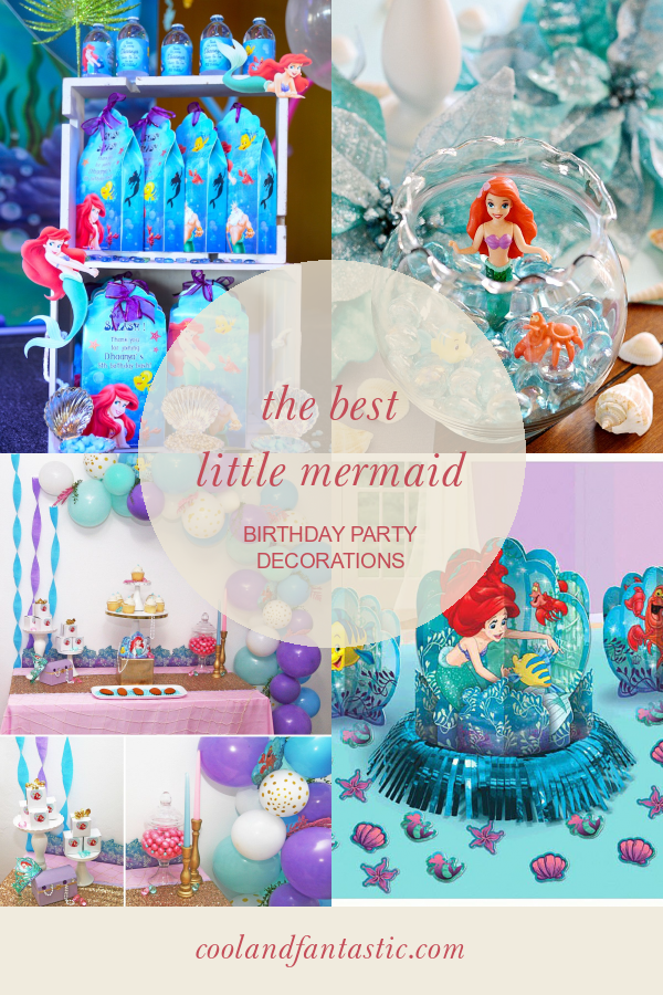 The Best Little Mermaid Birthday Party Decorations - Home, Family ...